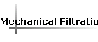 Mechanical Filtration